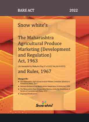 SNOW WHITE’s THE MAHARASHTRA AGRICULTURAL PRODUCE MARKETING ( DEVELOPMENT AND REGULATION) ACT, 1963 AND RULES, 1967